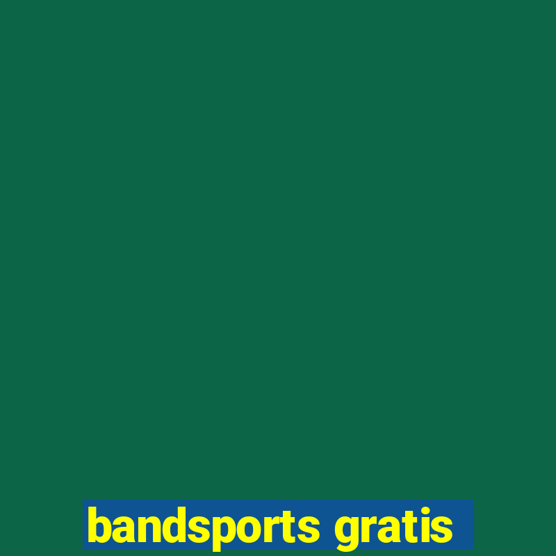 bandsports gratis